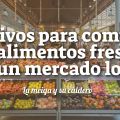 Motivos para Comprar los Alimentos Frescos en[...]