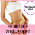 Tres Trucos Que Te Ayudarán A Perder Peso