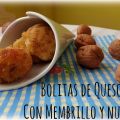 Bolitas de Queso con Membrillo y Nueces