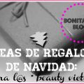 Ideas De Regalos De Navidad: Para L@s Beauty[...]